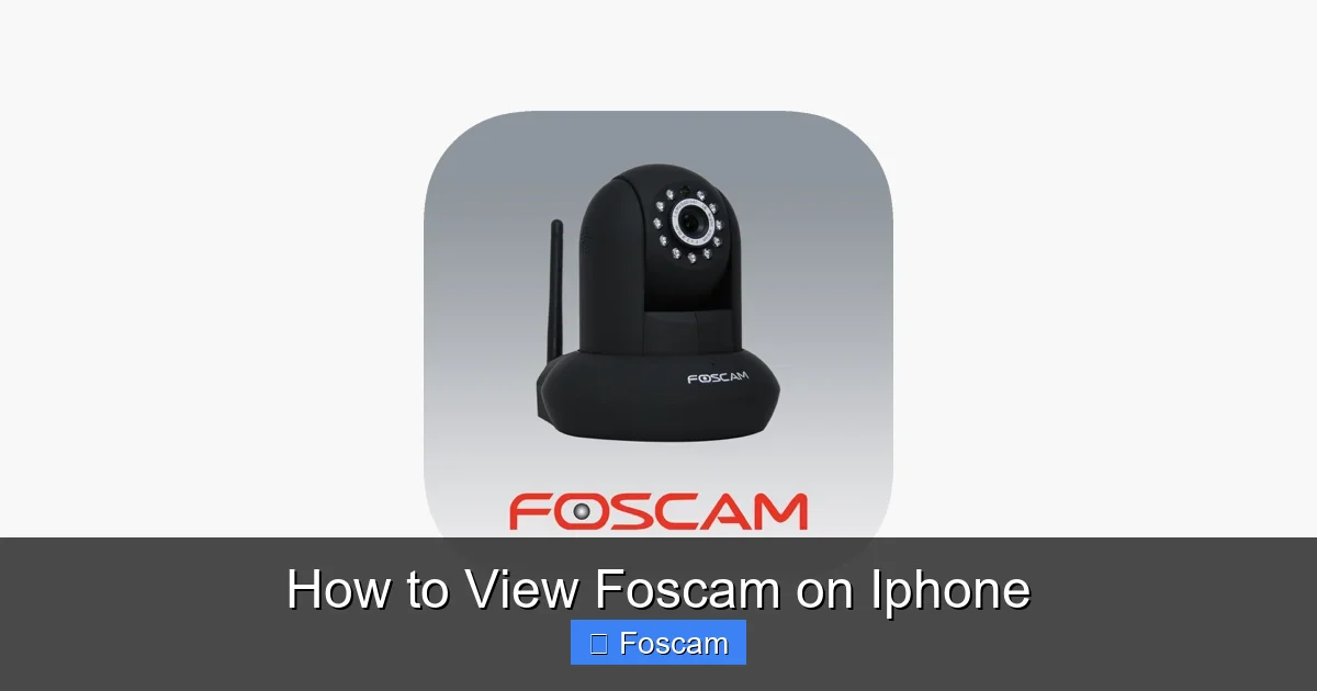 How to View Foscam on Iphone