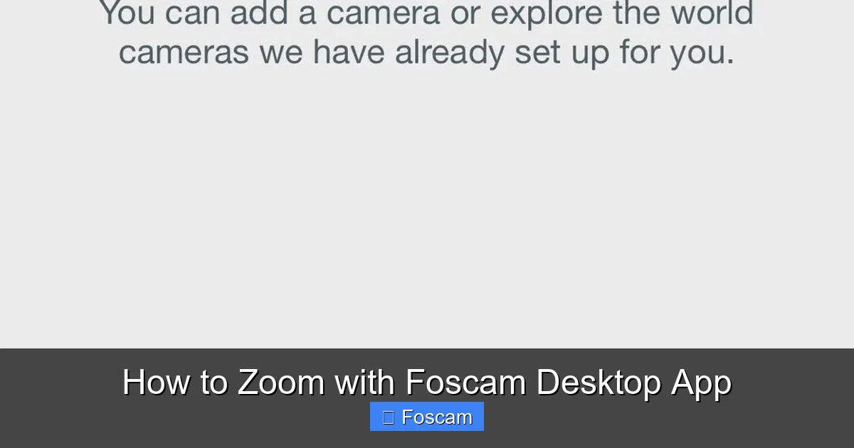 How to Zoom with Foscam Desktop App