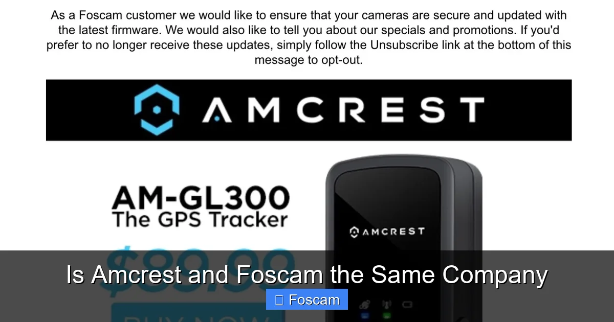 Is Amcrest and Foscam the Same Company