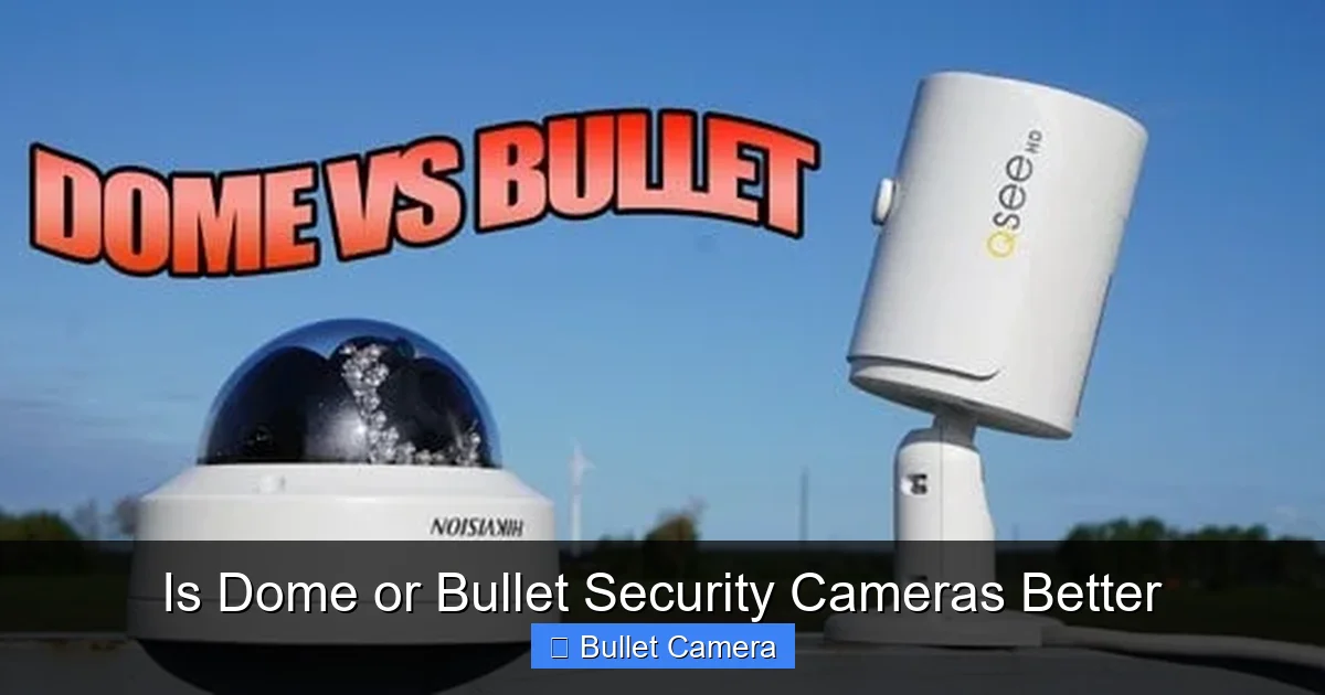 Is Dome or Bullet Security Cameras Better