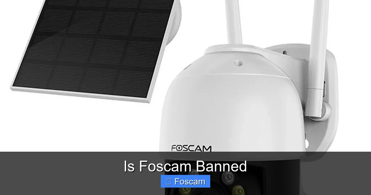 Is Foscam Banned