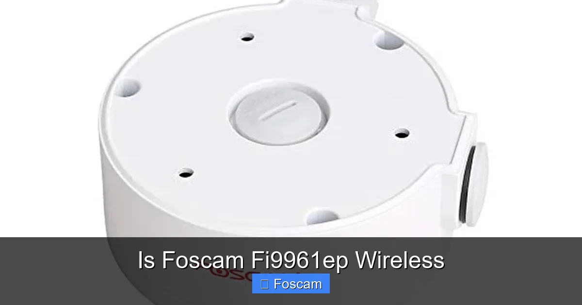 Is Foscam Fi9961ep Wireless