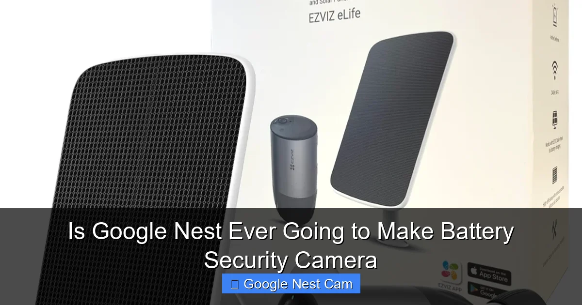 Is Google Nest Ever Going to Make Battery Security Camera