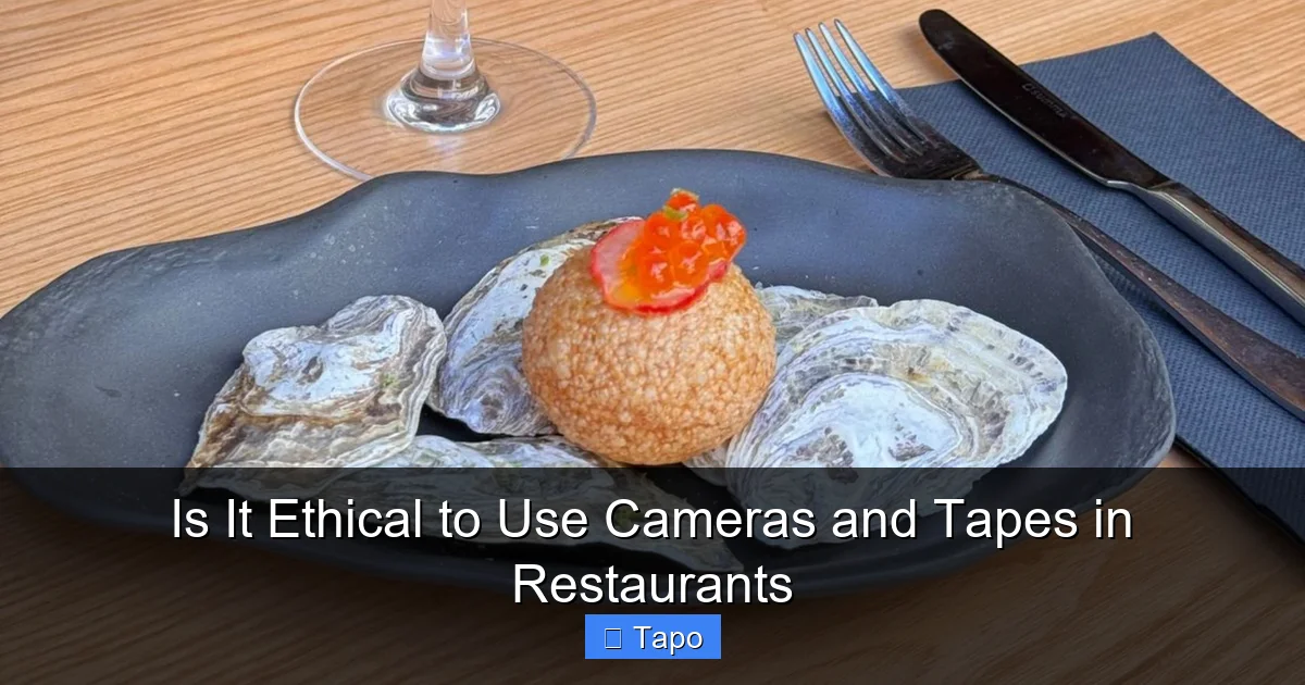 Is It Ethical to Use Cameras and Tapes in Restaurants