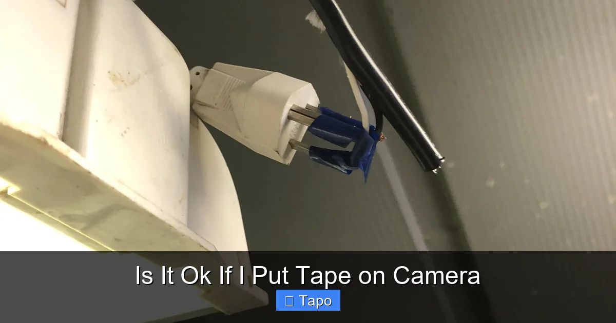 Is It Ok If I Put Tape on Camera
