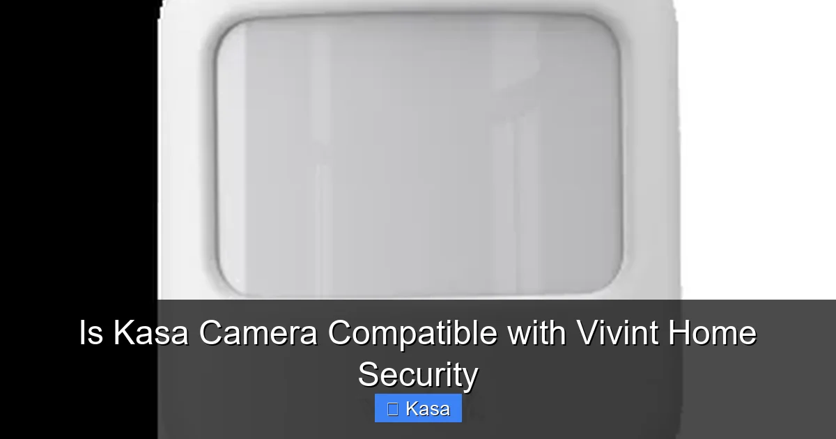 Is Kasa Camera Compatible with Vivint Home Security