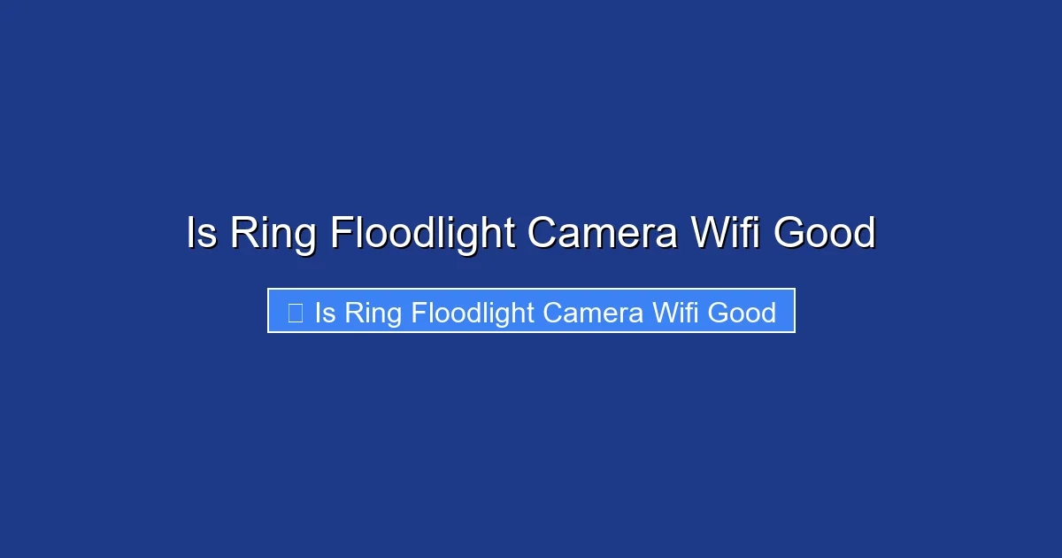 Is Ring Floodlight Camera Wifi Good