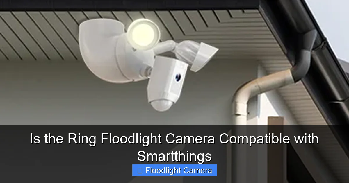 Is the Ring Floodlight Camera Compatible with Smartthings