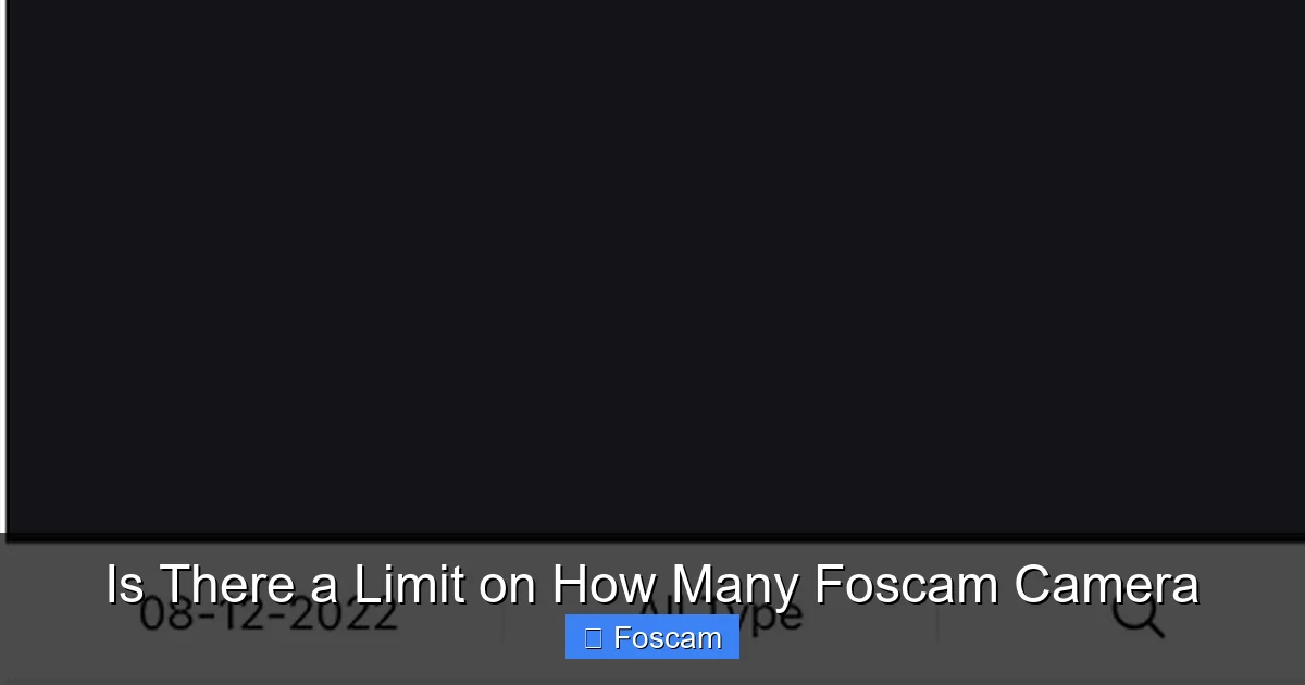 Is There a Limit on How Many Foscam Camera