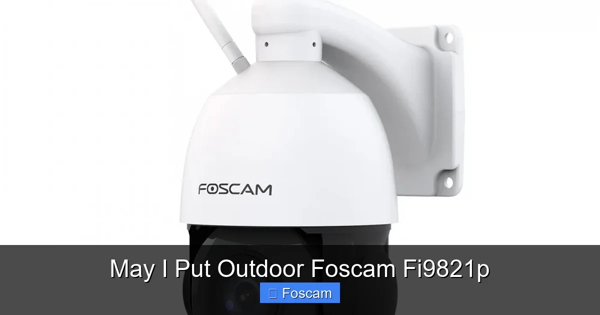 May I Put Outdoor Foscam Fi9821p