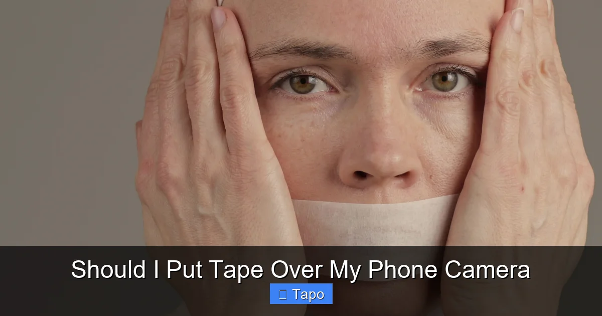 Should I Put Tape Over My Phone Camera