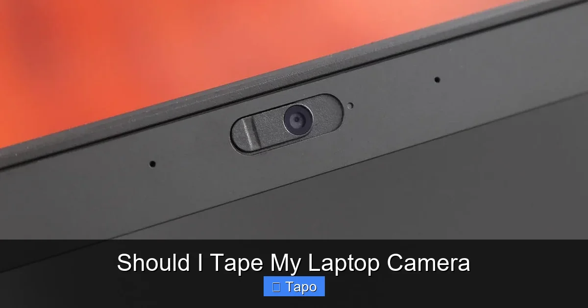 Should I Tape My Laptop Camera
