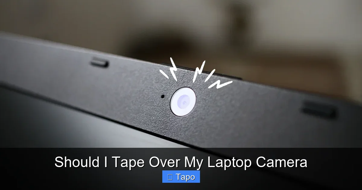 Should I Tape Over My Laptop Camera