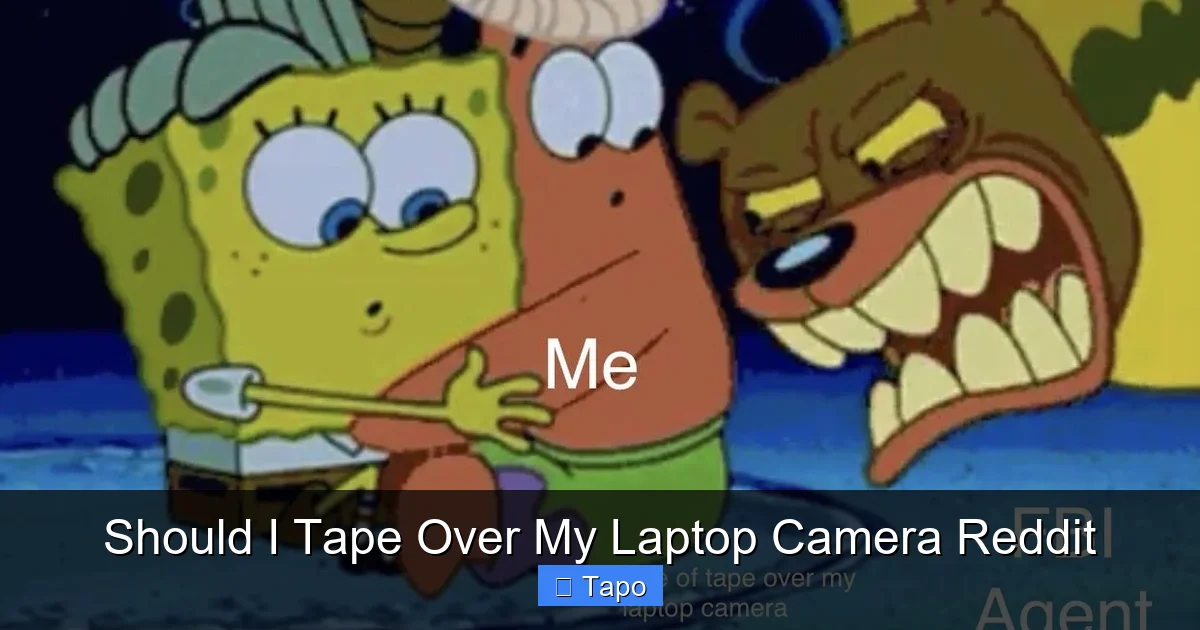 Should I Tape Over My Laptop Camera Reddit