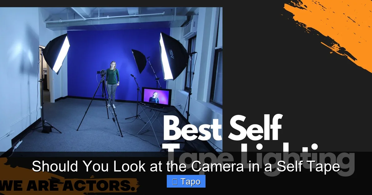 Should You Look at the Camera in a Self Tape