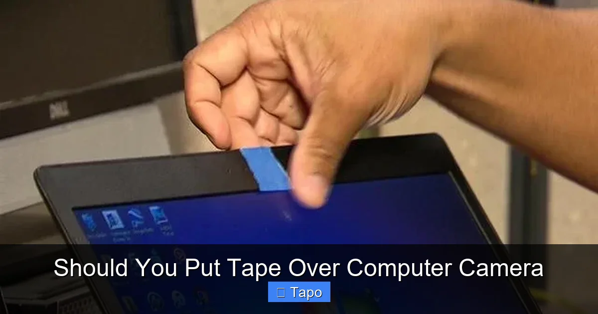Should You Put Tape Over Computer Camera