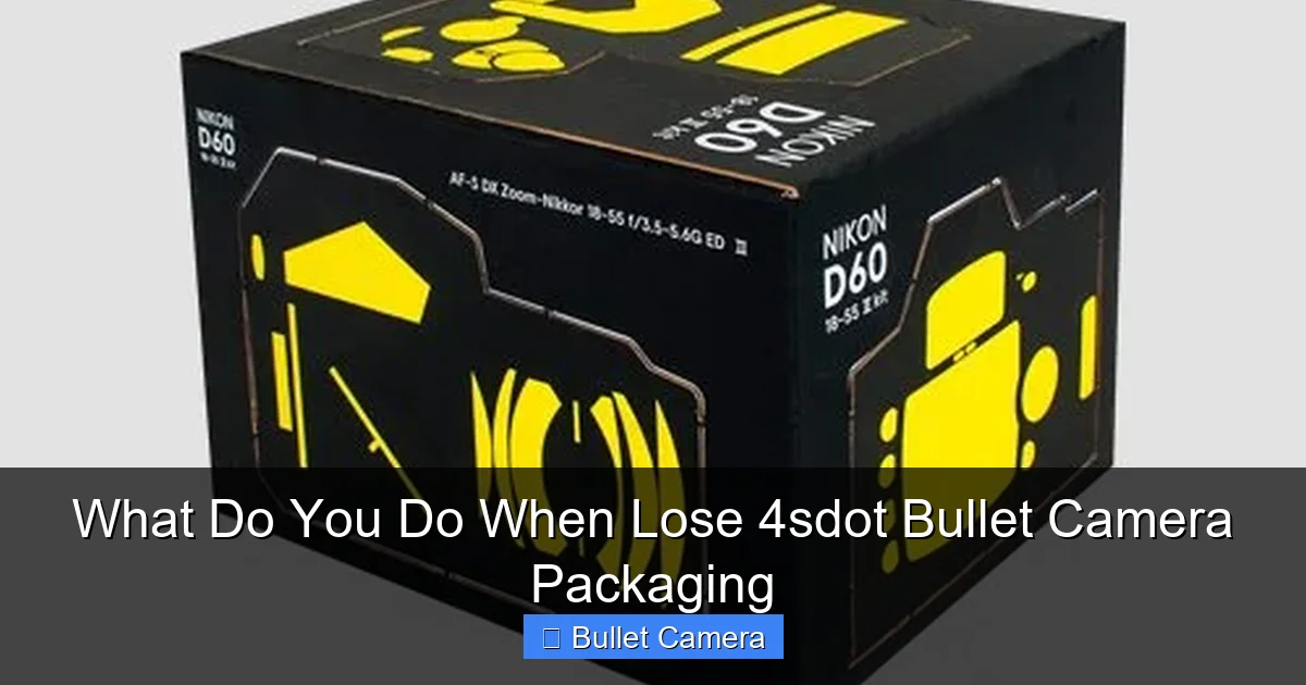 What Do You Do When Lose 4sdot Bullet Camera Packaging