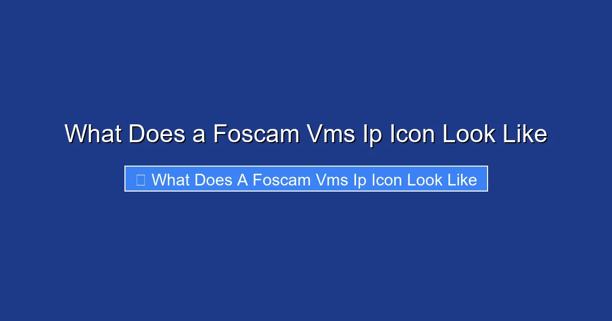 What Does a Foscam Vms Ip Icon Look Like