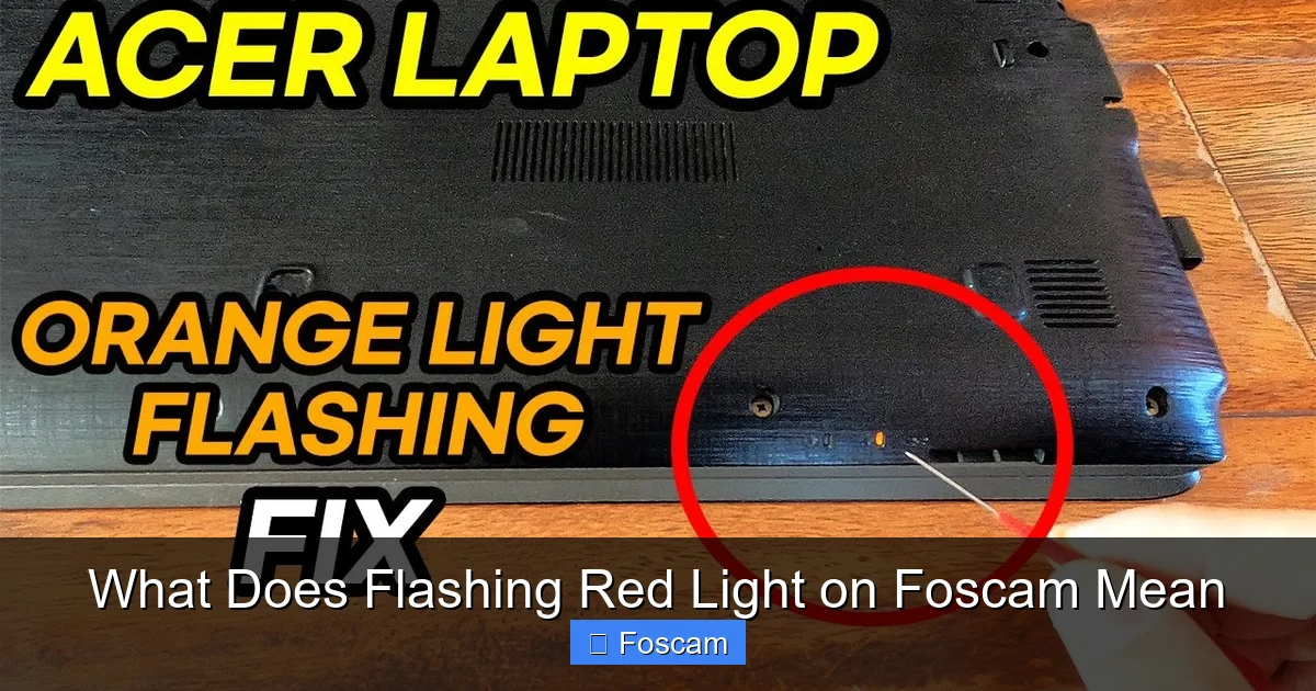What Does Flashing Red Light on Foscam Mean