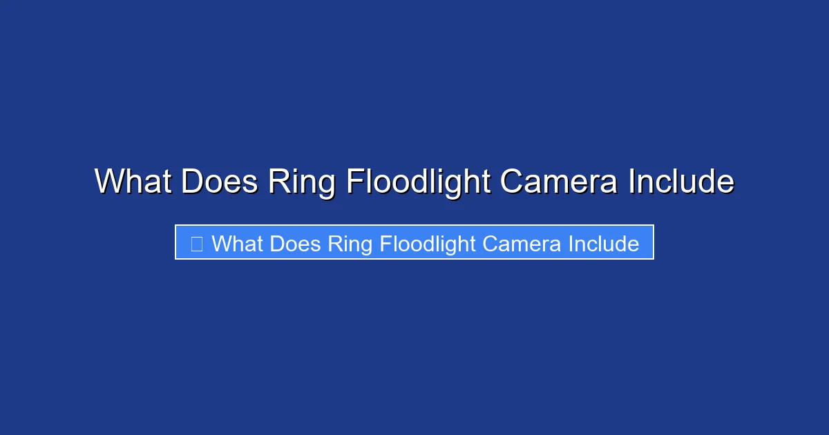 What Does Ring Floodlight Camera Include