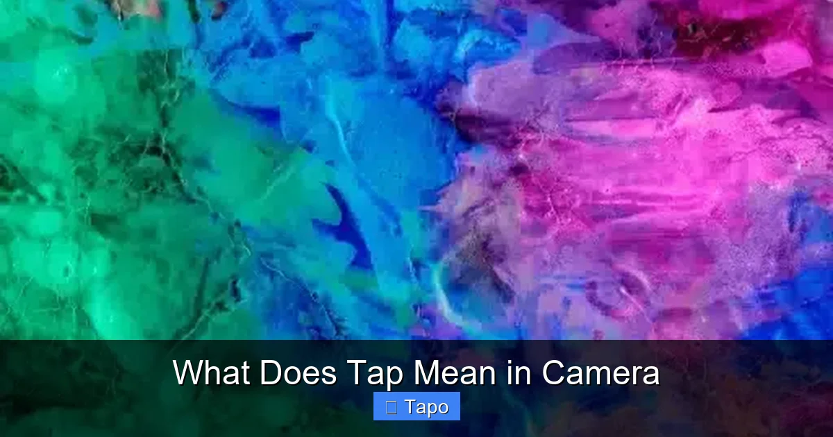 What Does Tap Mean in Camera
