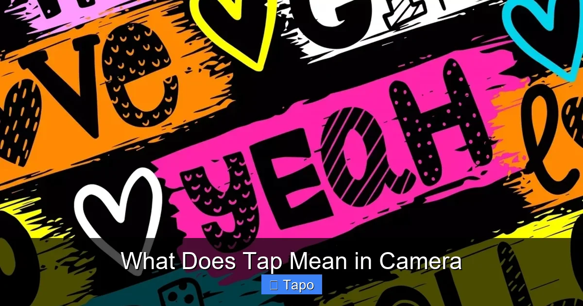 What Does Tap Mean in Camera