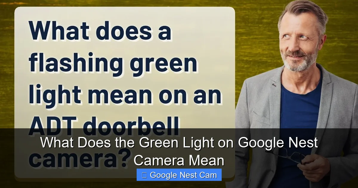 What Does the Green Light on Google Nest Camera Mean