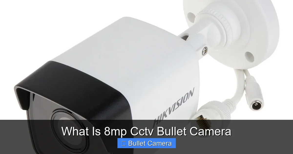 What Is 8mp Cctv Bullet Camera