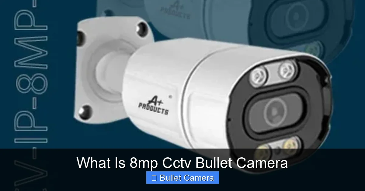 What Is 8mp Cctv Bullet Camera
