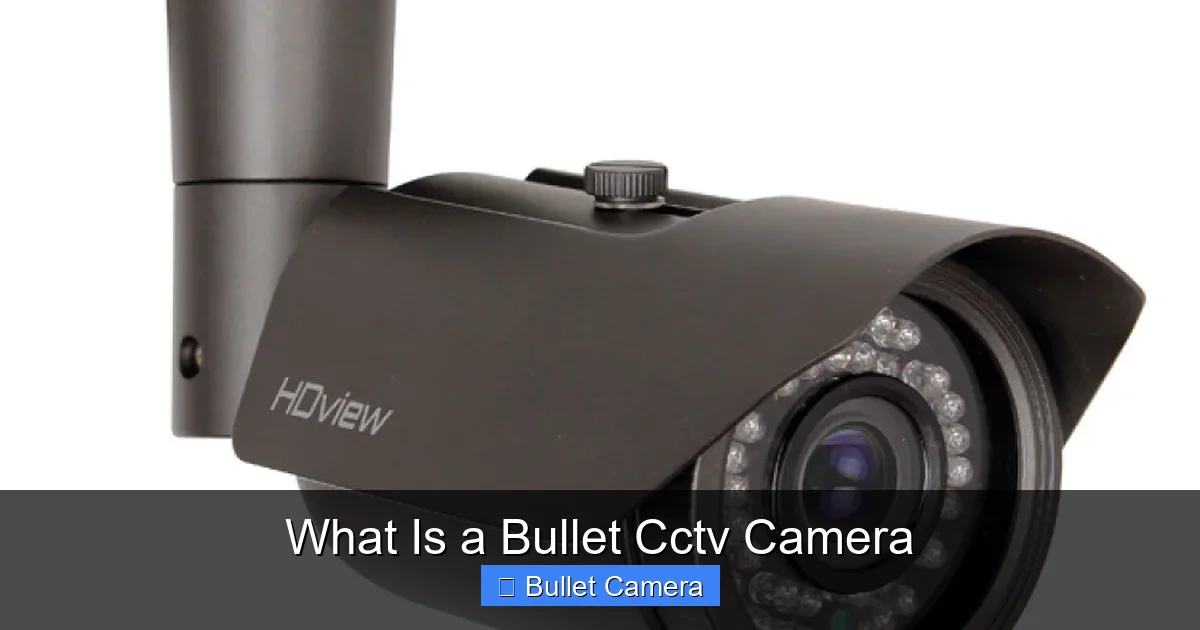 What Is a Bullet Cctv Camera