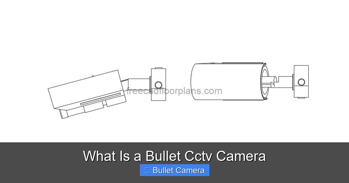 What Is a Bullet Cctv Camera