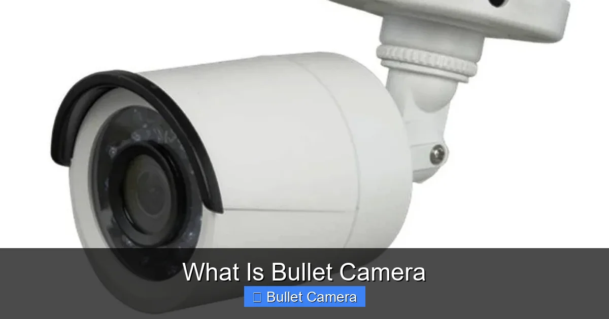 What Is Bullet Camera