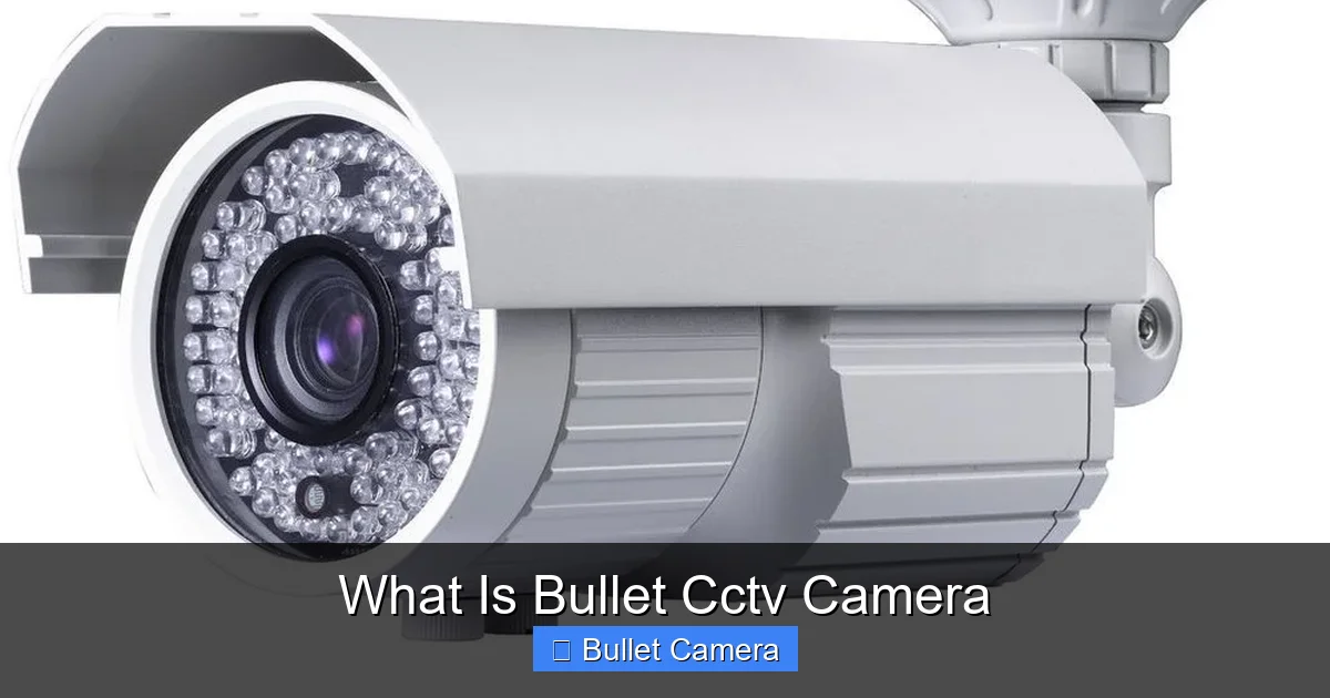 What Is Bullet Cctv Camera