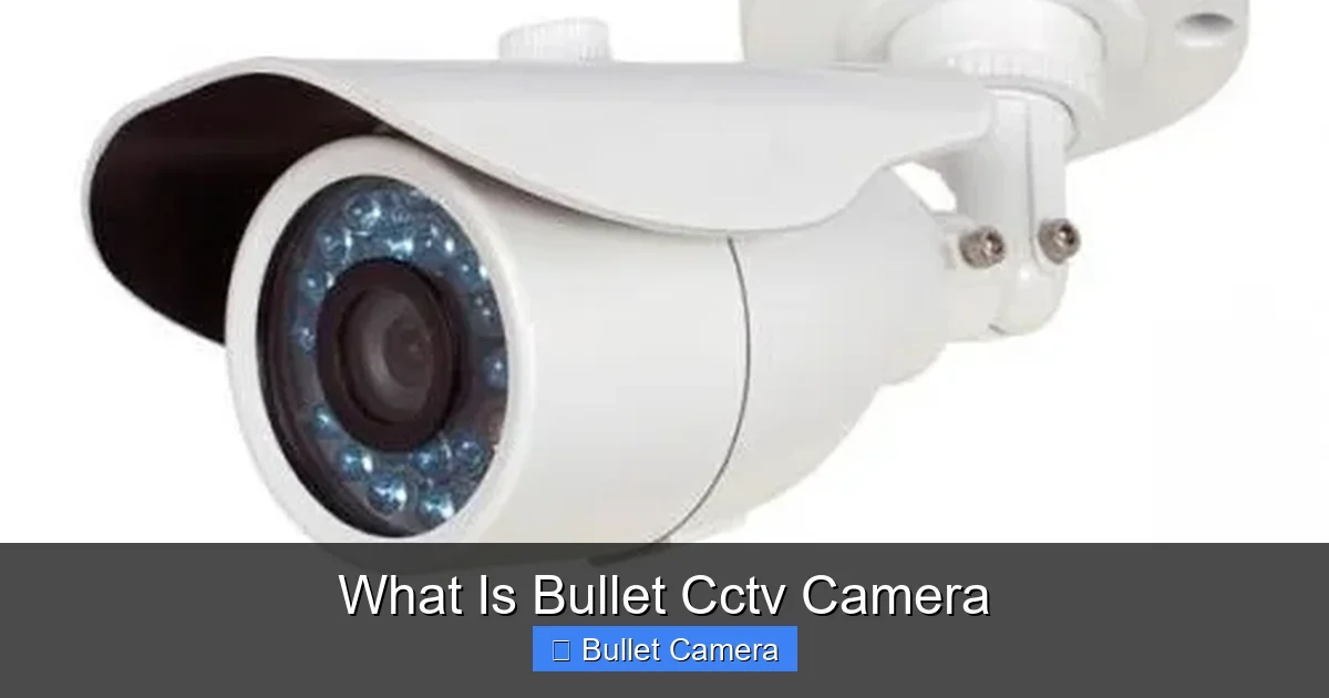 What Is Bullet Cctv Camera