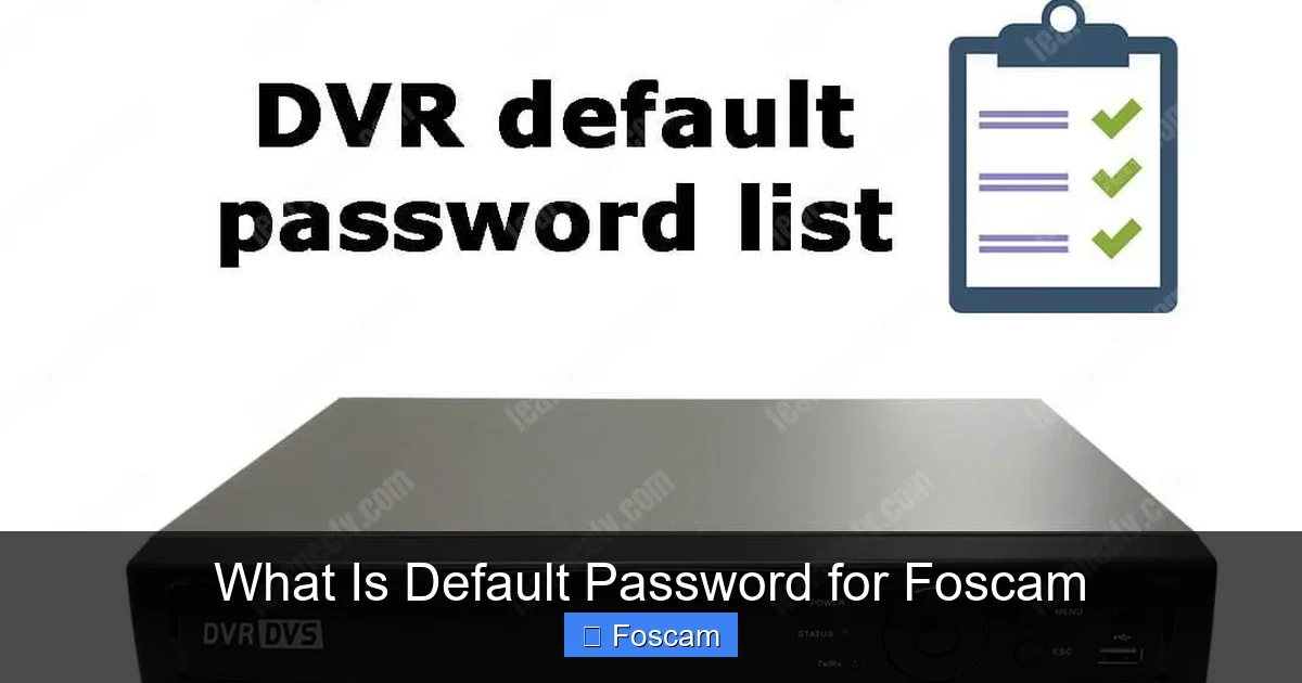 What Is Default Password for Foscam