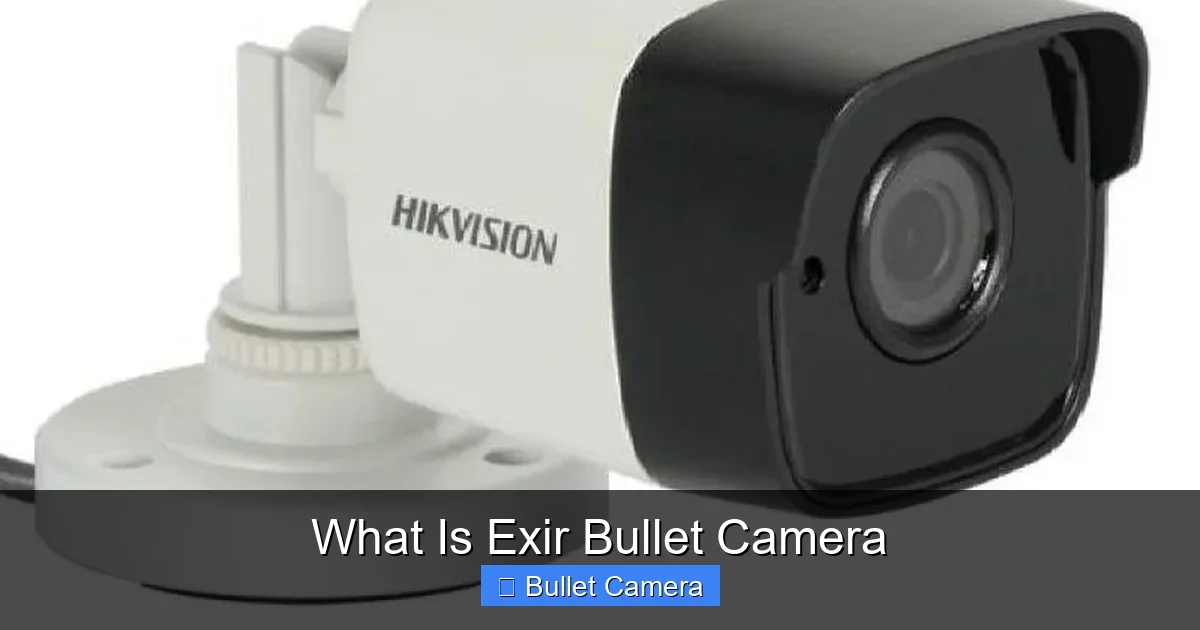 What Is Exir Bullet Camera