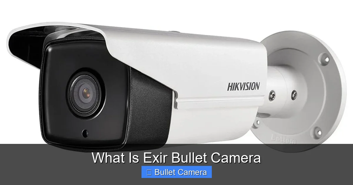 What Is Exir Bullet Camera