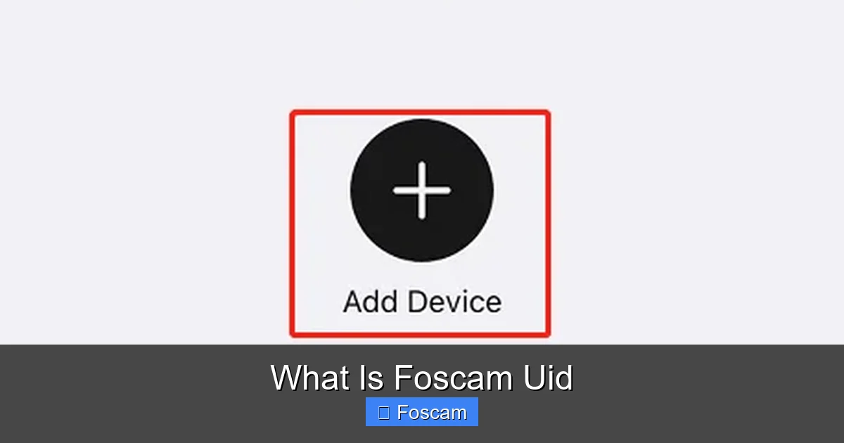 What Is Foscam Uid