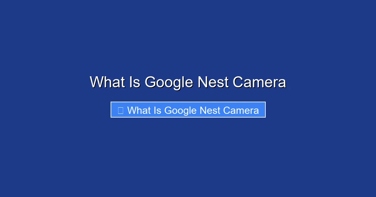 What Is Google Nest Camera