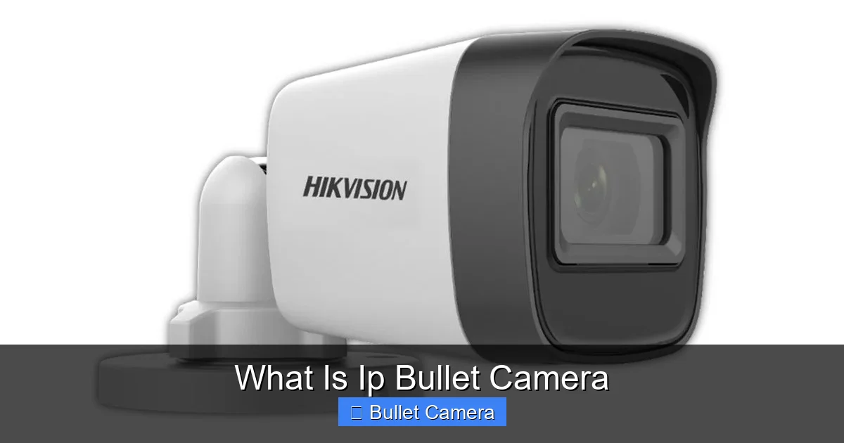 What Is Ip Bullet Camera