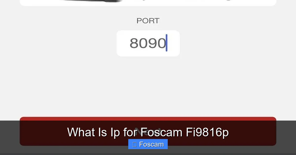 What Is Ip for Foscam Fi9816p
