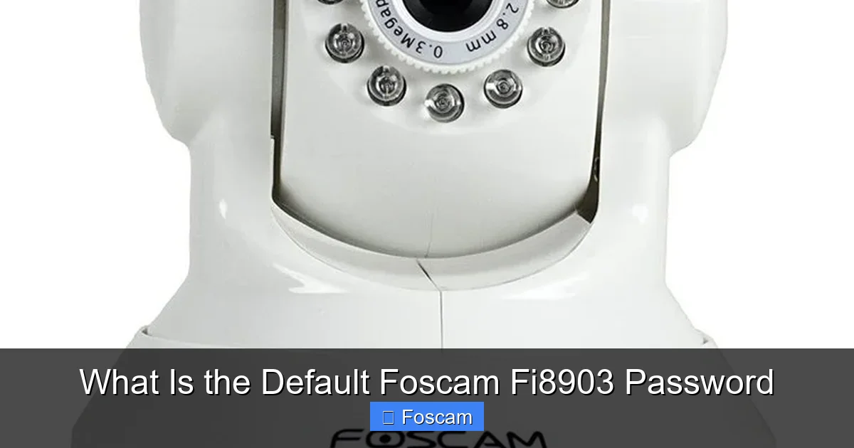 What Is the Default Foscam Fi8903 Password