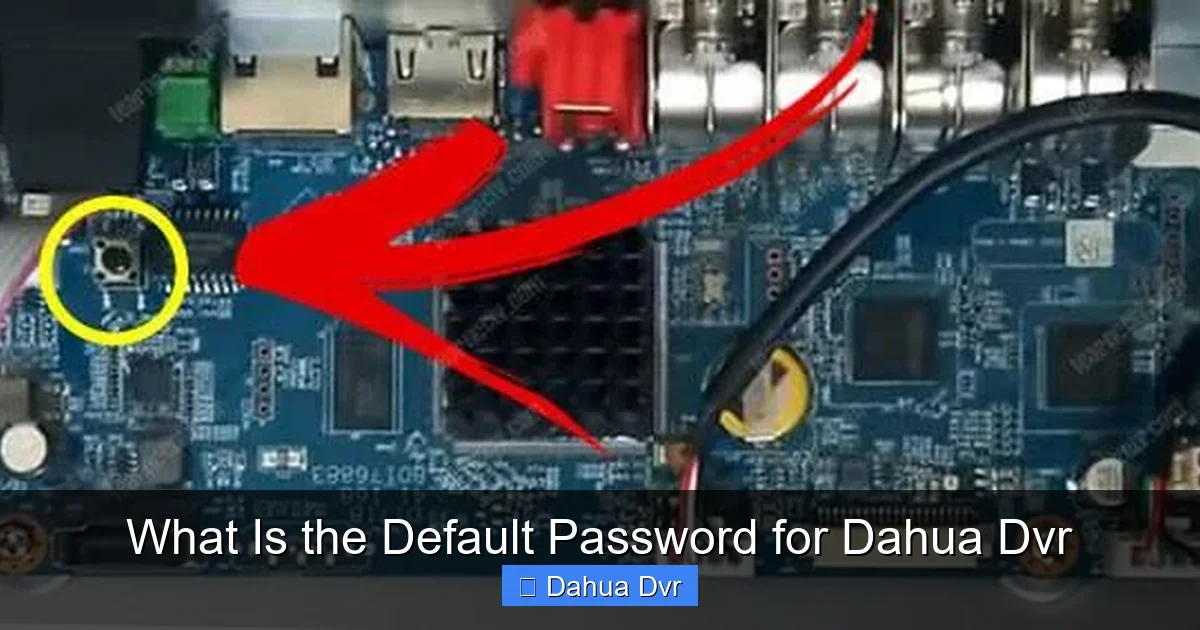 What Is the Default Password for Dahua Dvr