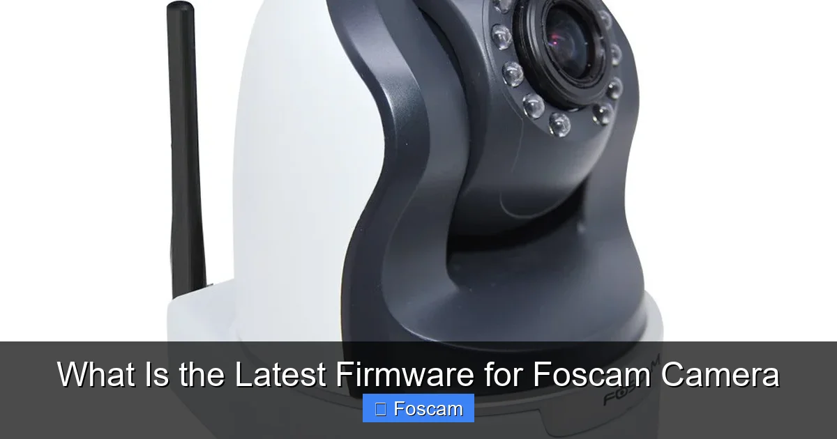 What Is the Latest Firmware for Foscam Camera