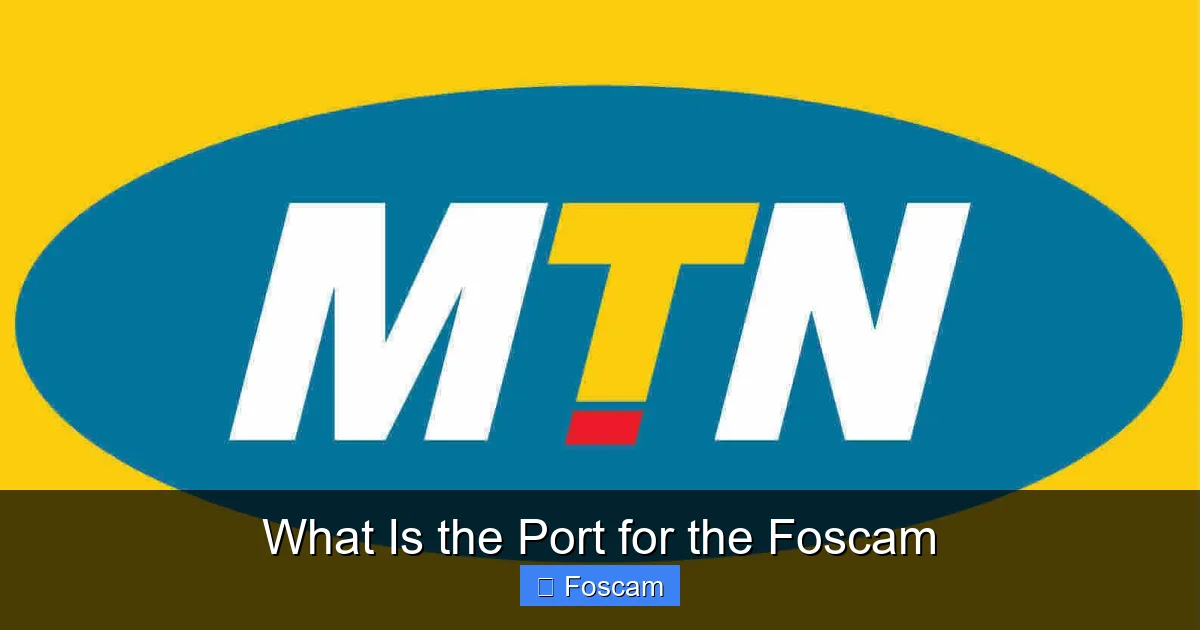 What Is the Port for the Foscam