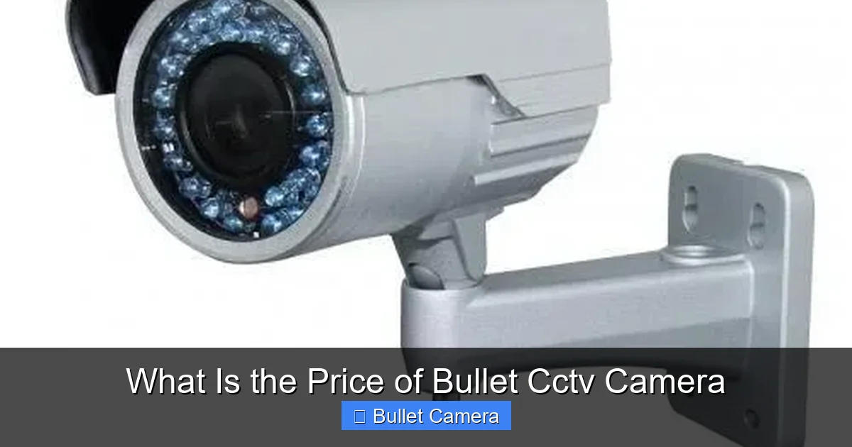 What Is the Price of Bullet Cctv Camera