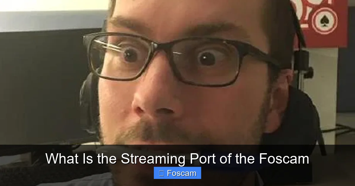 What Is the Streaming Port of the Foscam