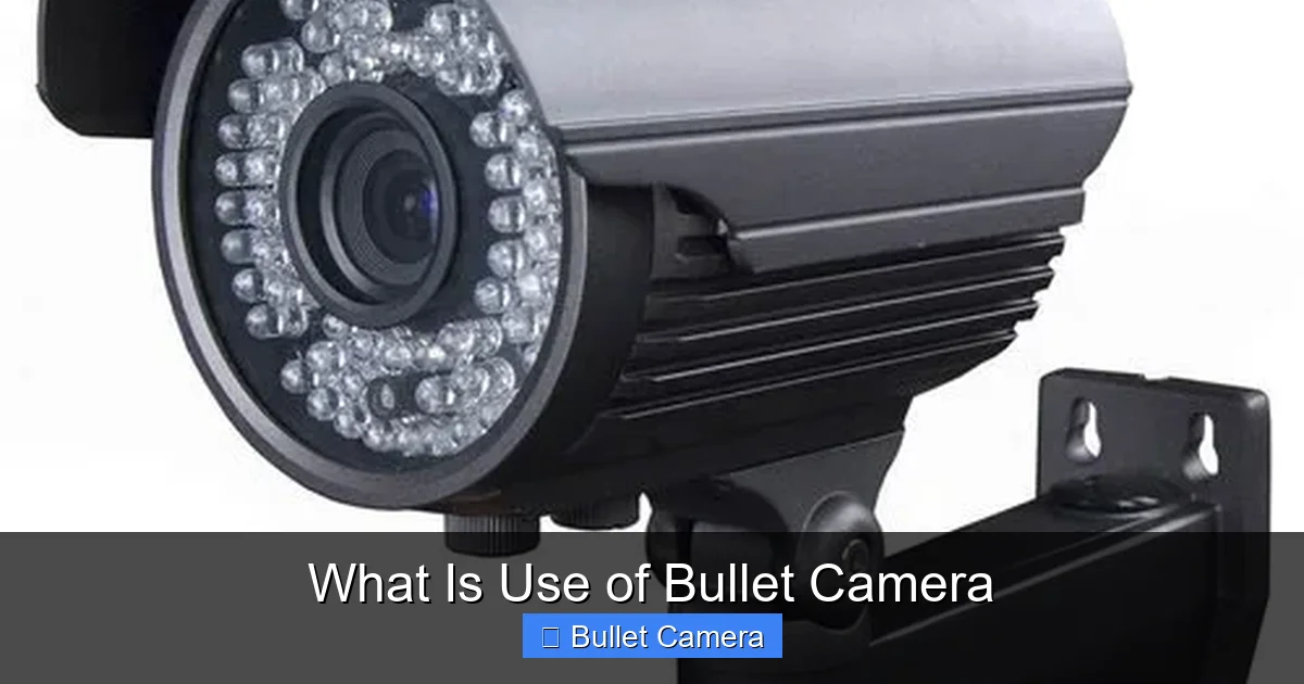 What Is Use of Bullet Camera