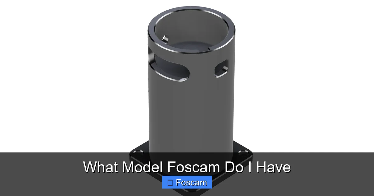 What Model Foscam Do I Have