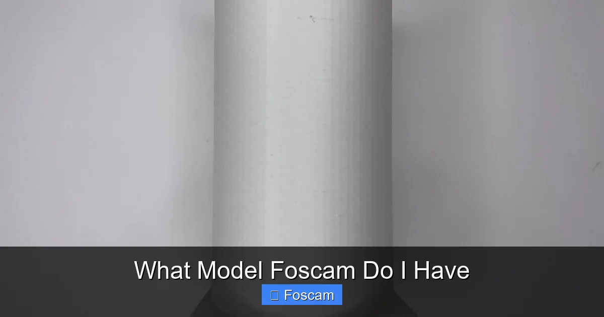 What Model Foscam Do I Have